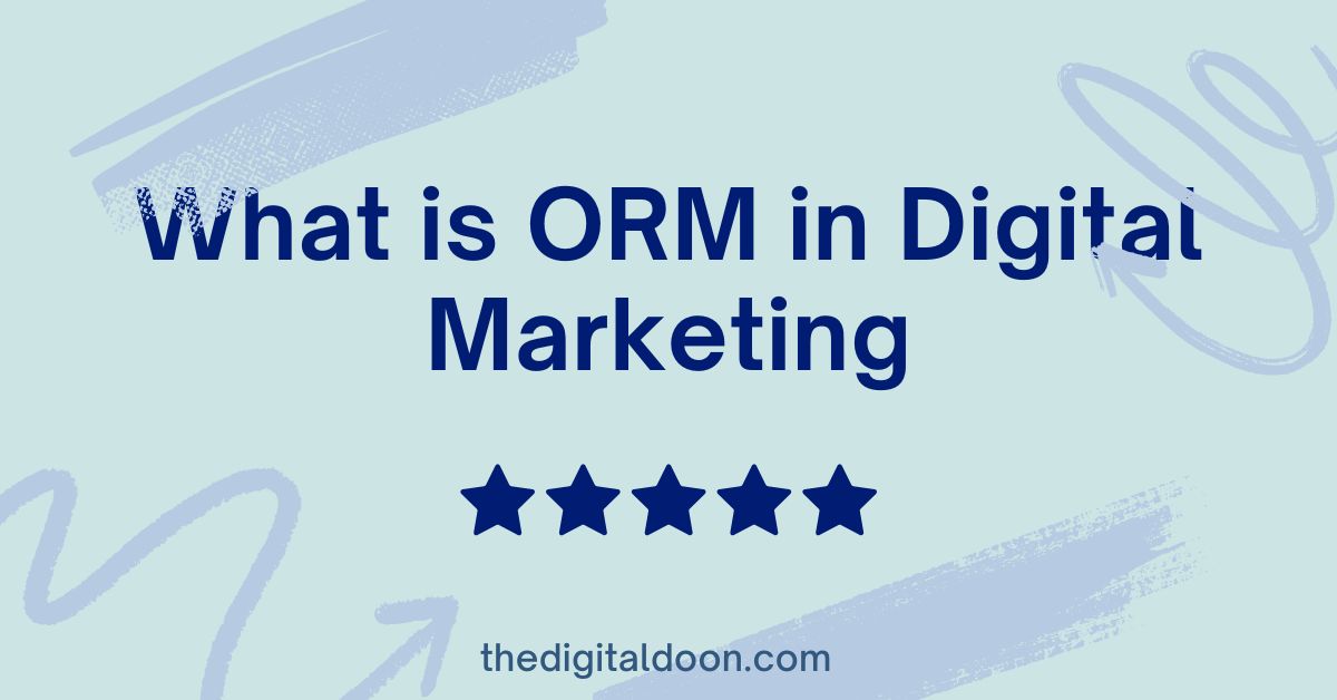 What is ORM in Digital Marketing? A Beginner’s Guide