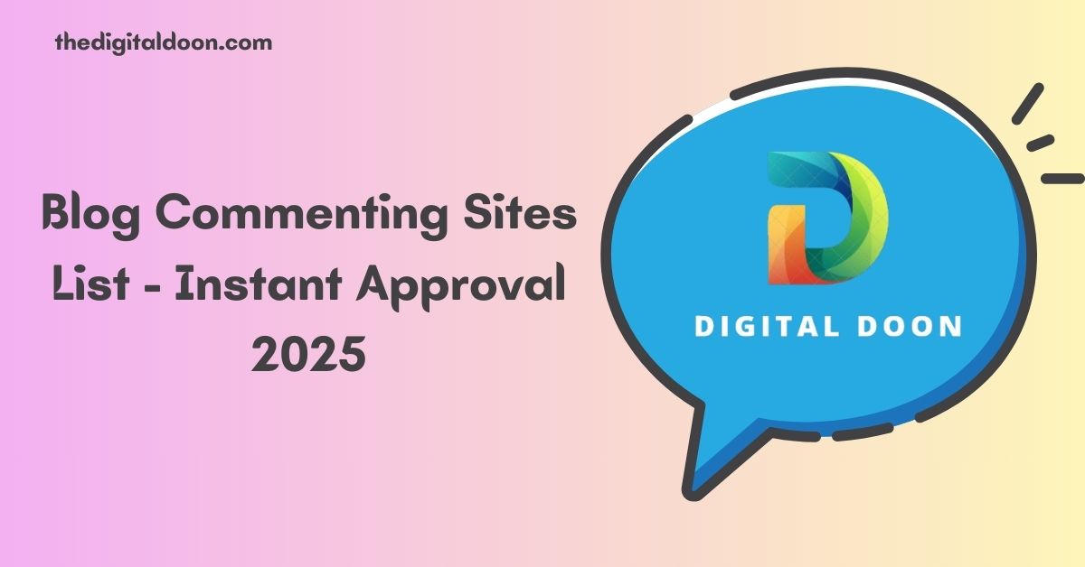 Blog Commenting Sites List – Instant Approval